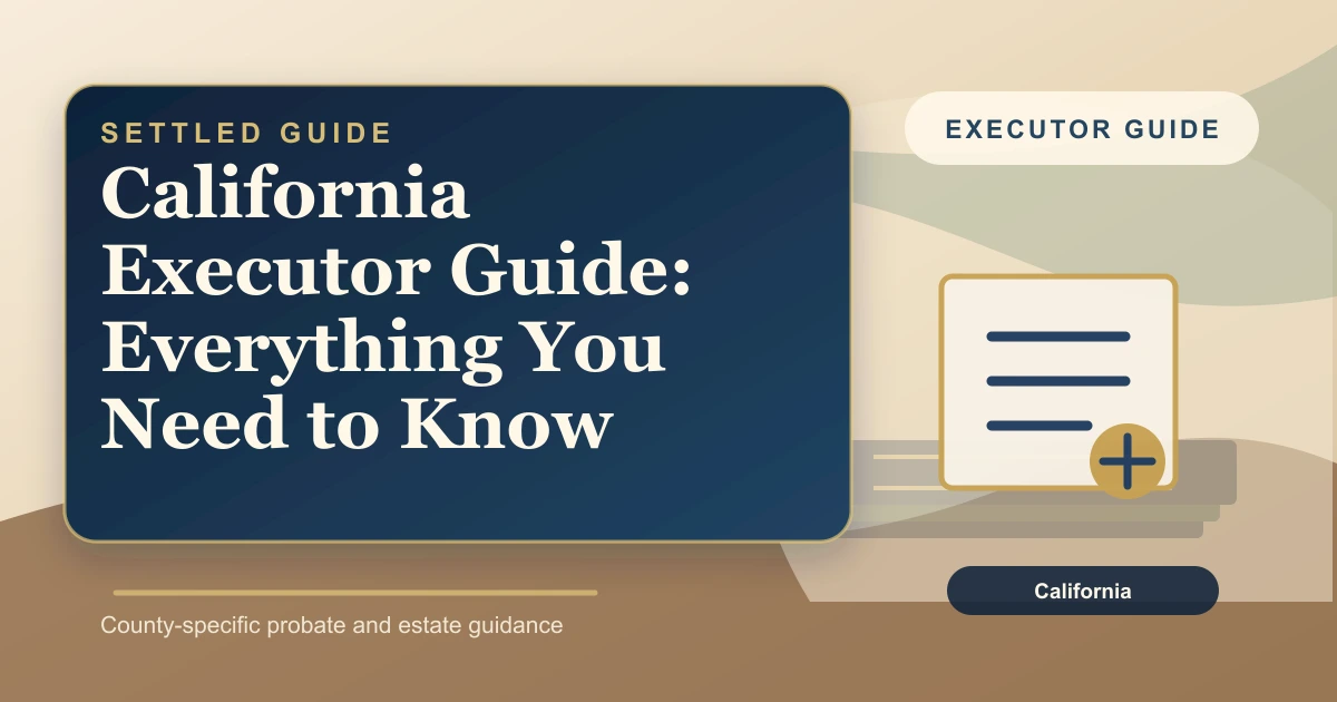 California Executor Guide: Everything You Need to Know