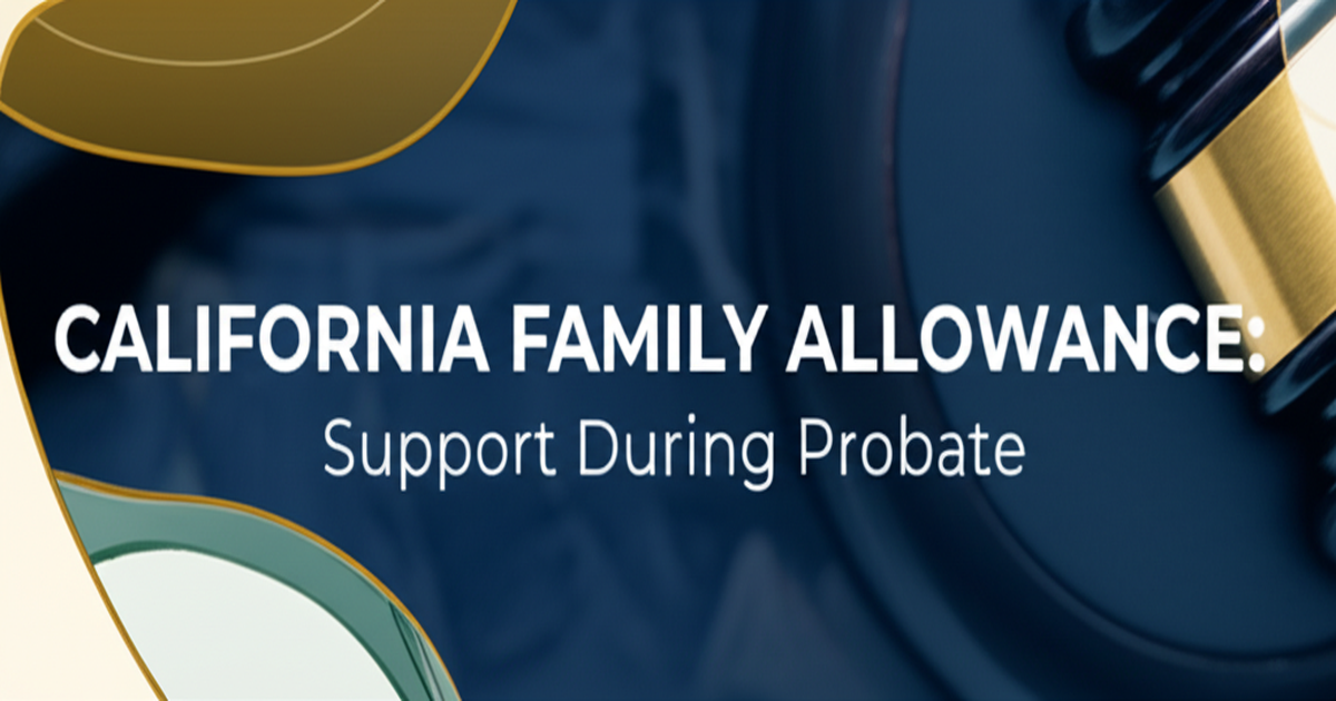 California Family Allowance: Support During Probate
