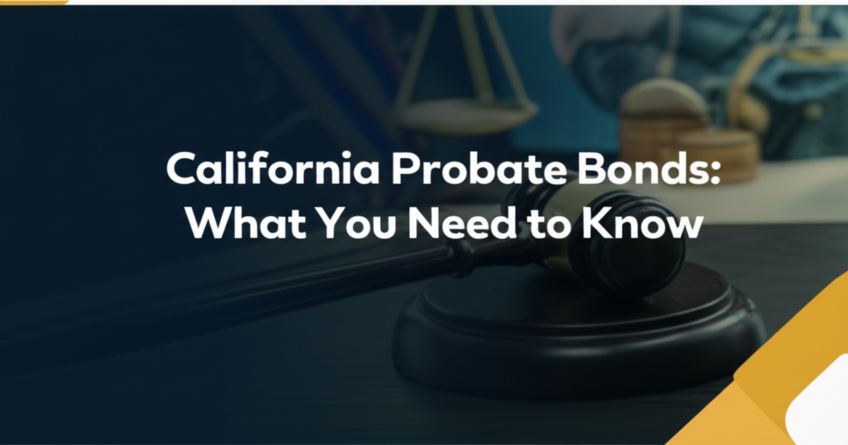 California Probate Bonds: What You Need to Know