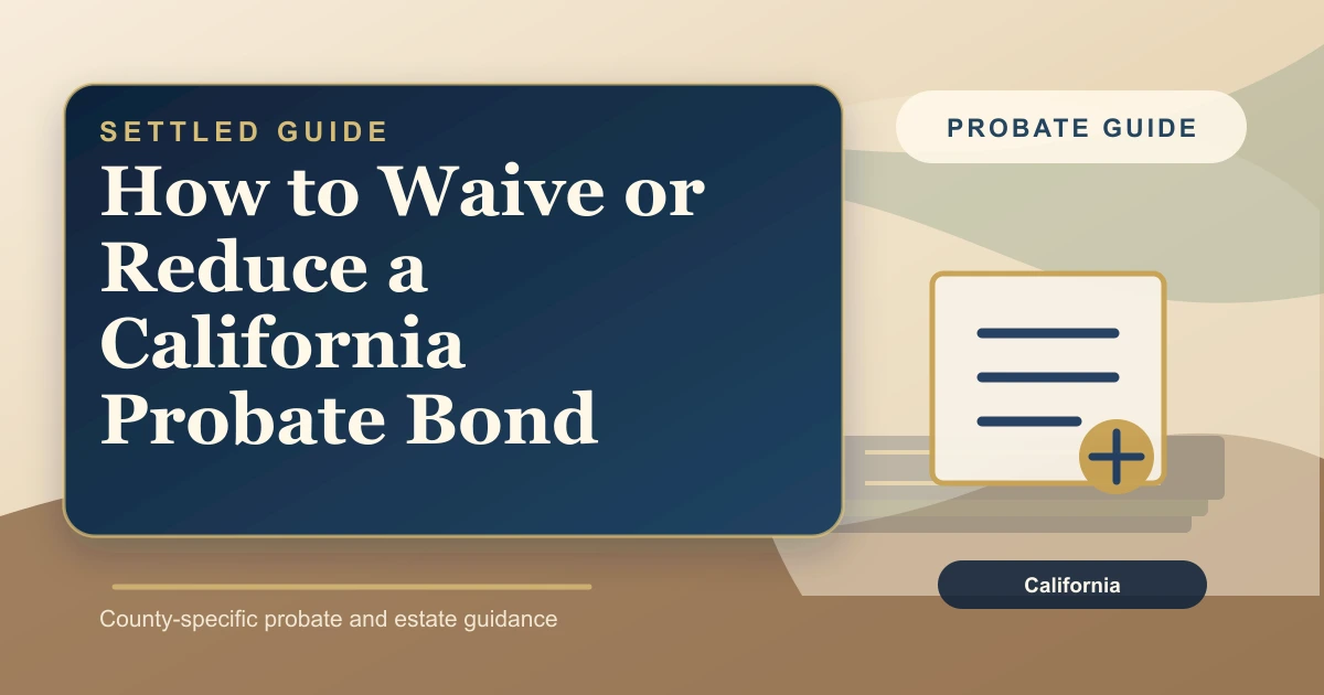 How to Waive or Reduce a California Probate Bond