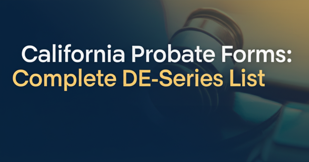 California Probate Forms: Complete DE-Series List