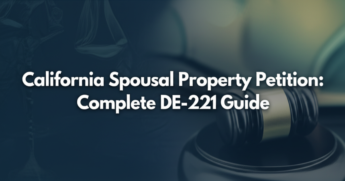 California Spousal Property Petition: Complete DE-221 Guide