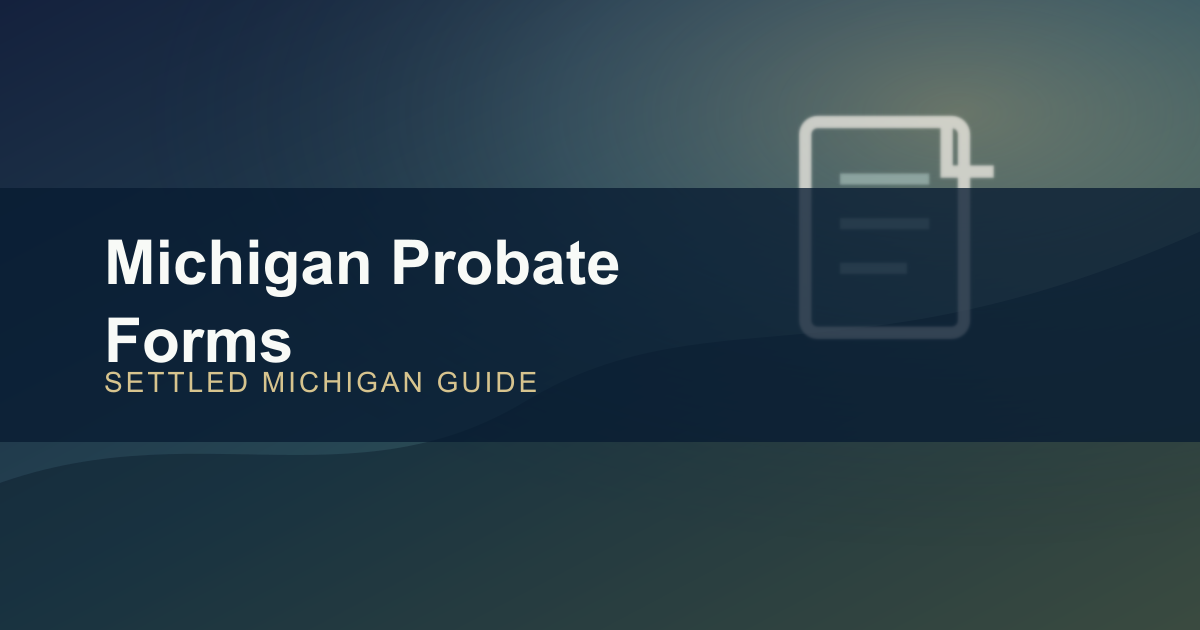 Michigan Probate Court Forms and Filing Paths