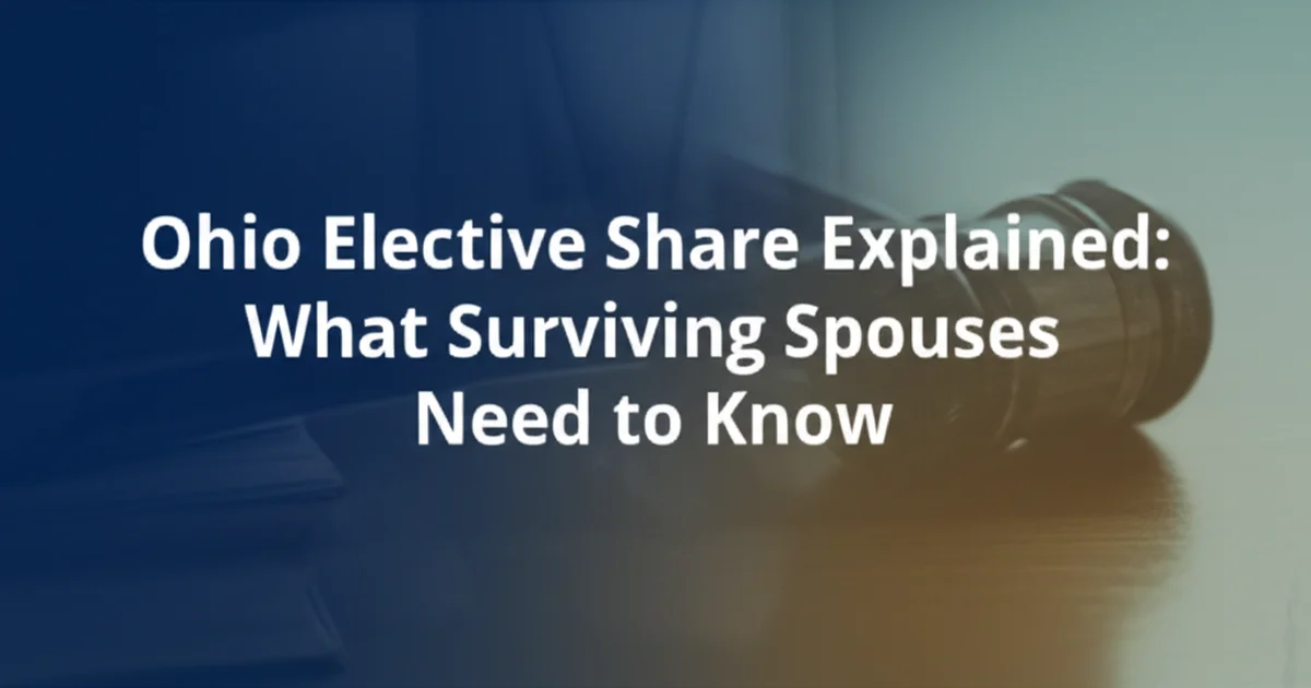 Ohio Elective Share Explained: What Surviving Spouses Need to Know