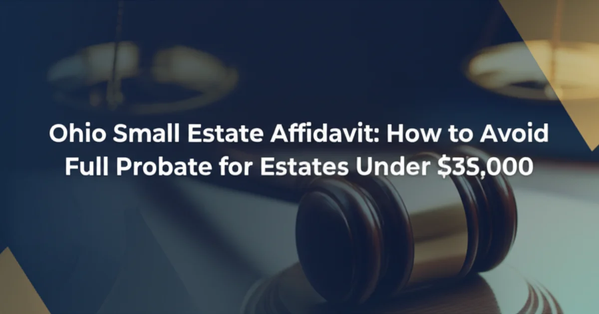 Ohio Small Estate Affidavit: How to Avoid Full Probate for Estates Under $35,000