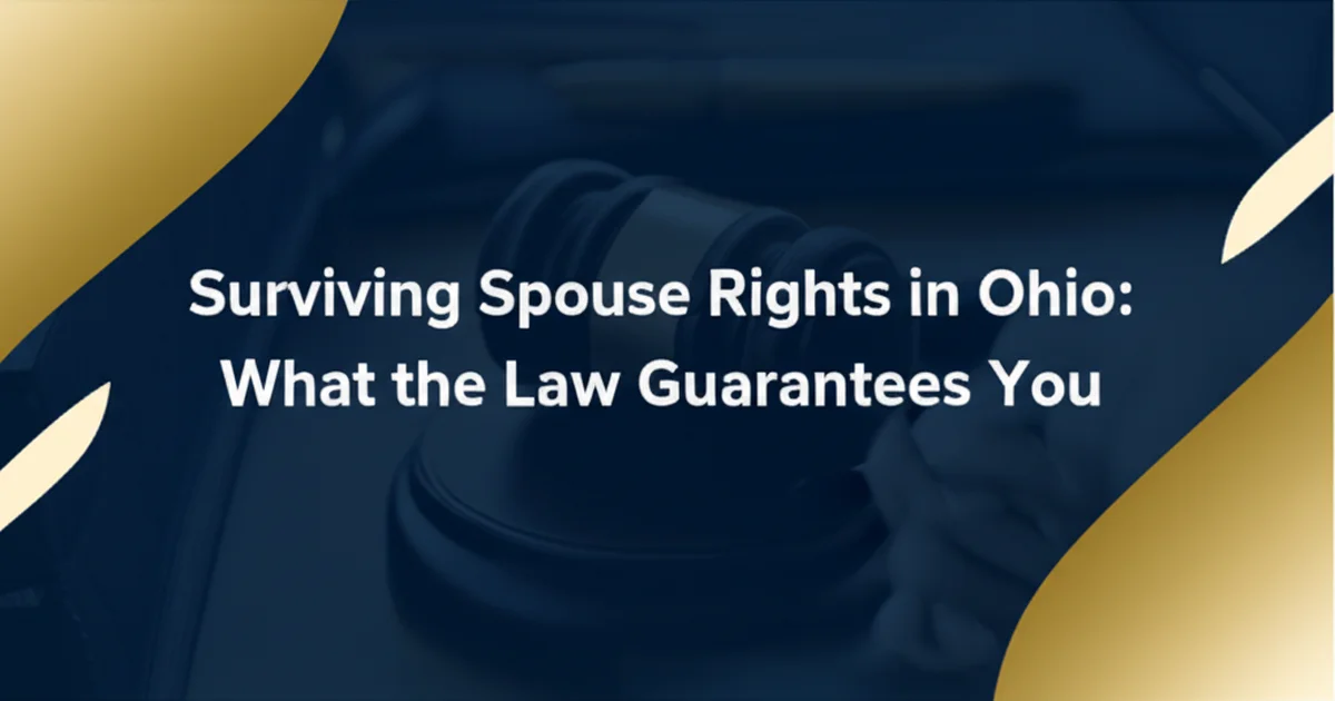 Surviving Spouse Rights in Ohio: What the Law Guarantees You