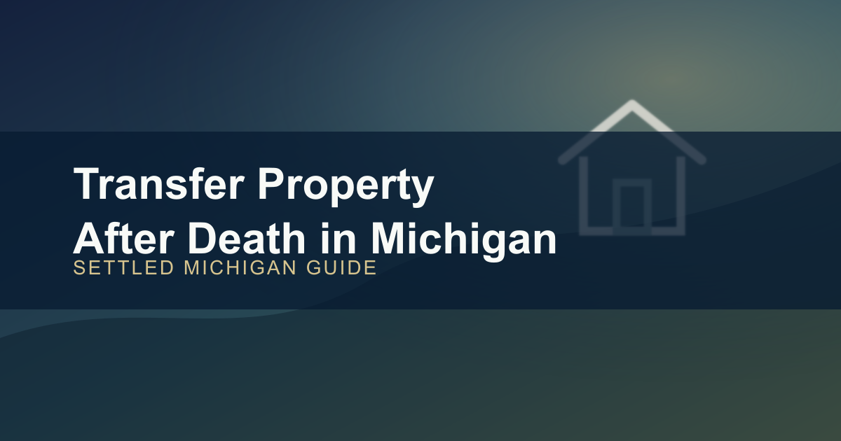 Transfer Property After Death in Michigan