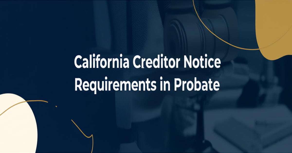 California Creditor Notice Requirements in Probate