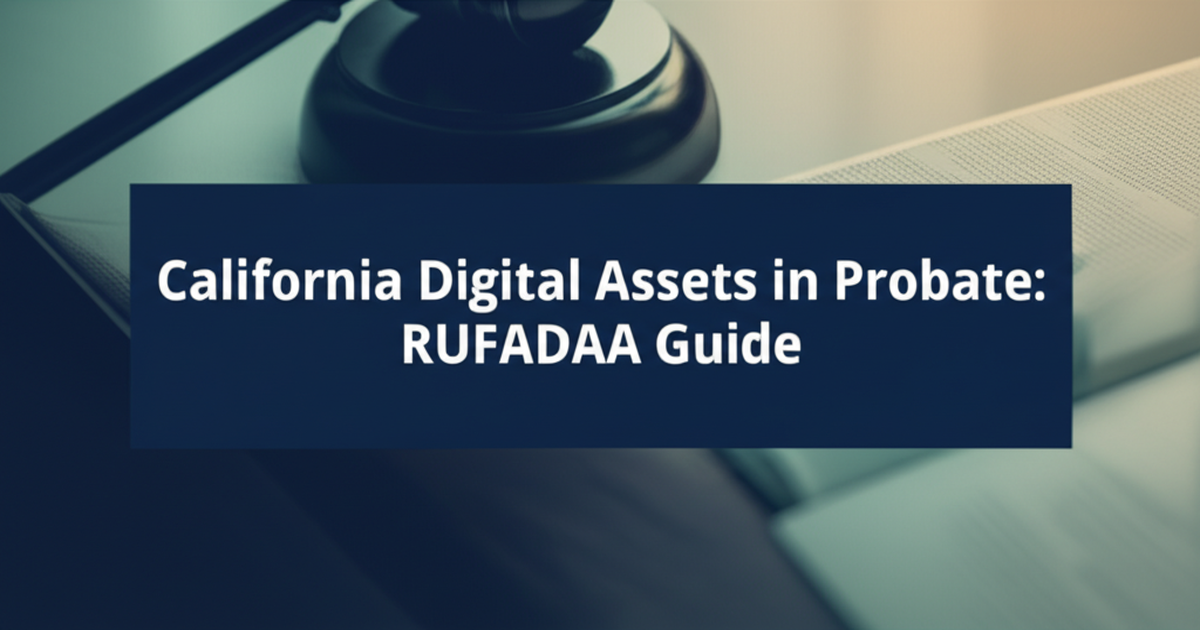 California Digital Assets in Probate: RUFADAA Guide