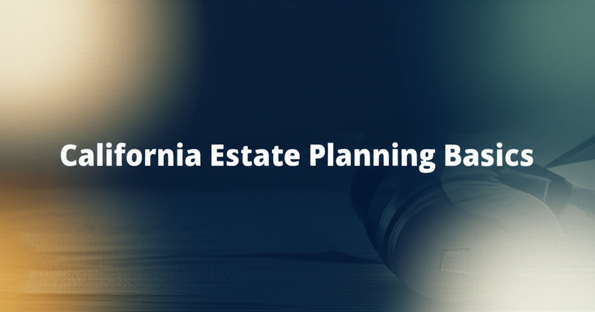 California Estate Planning Basics