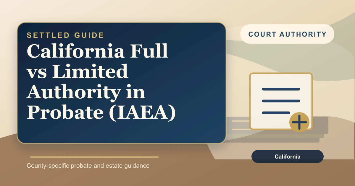 California Full vs Limited Authority in Probate (IAEA)