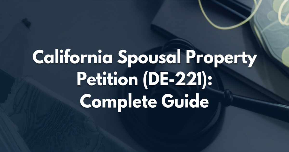 California Spousal Property Petition (DE-221): Complete Guide