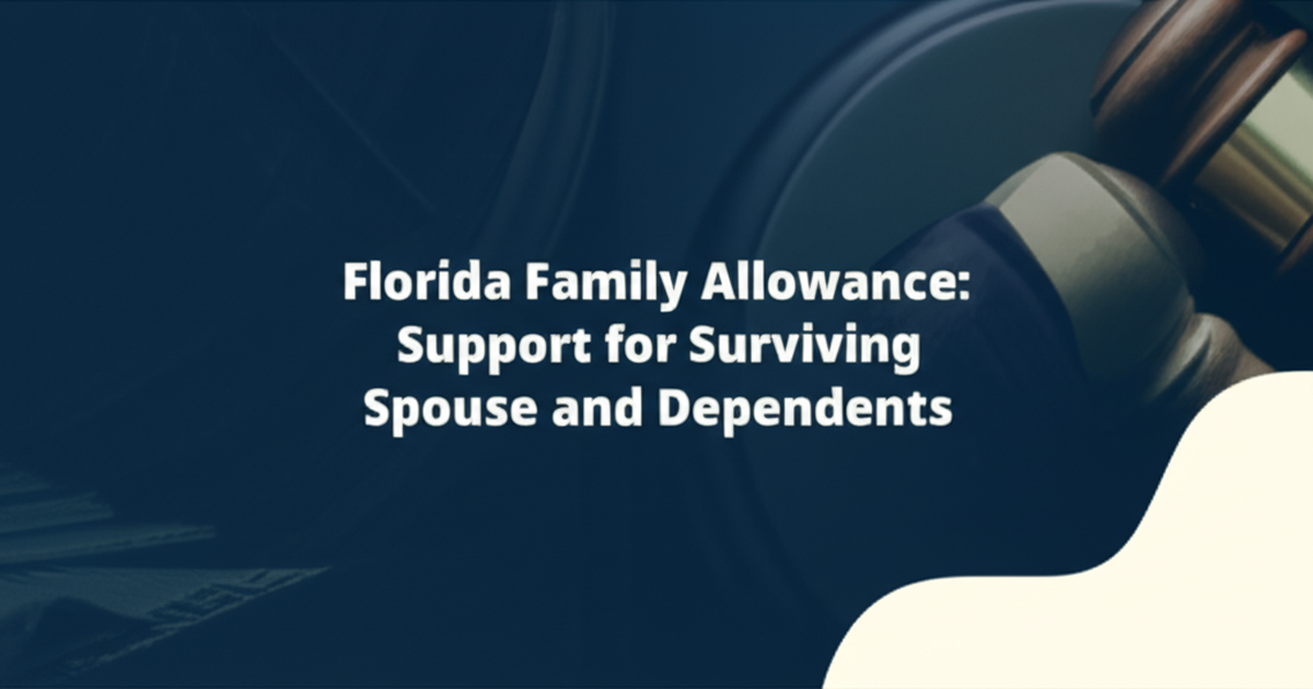 Florida Family Allowance: Support for Surviving Spouse and Dependents
