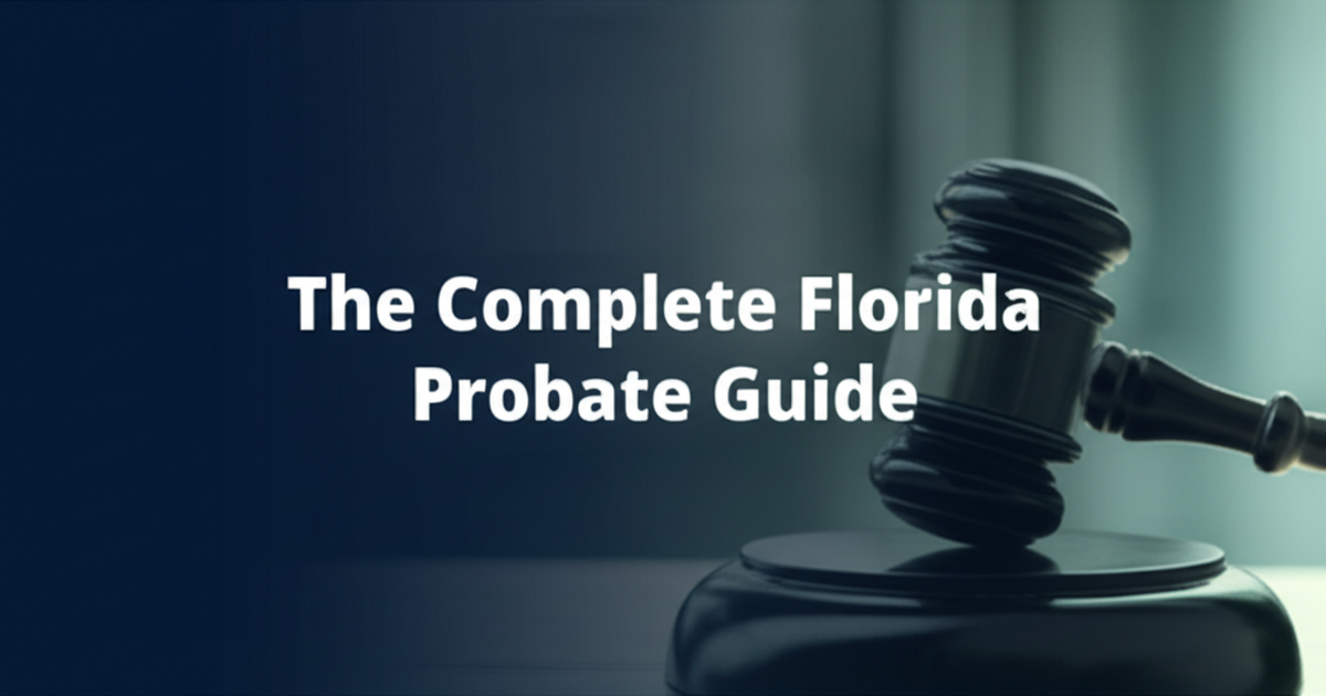 The Complete Florida Probate Guide