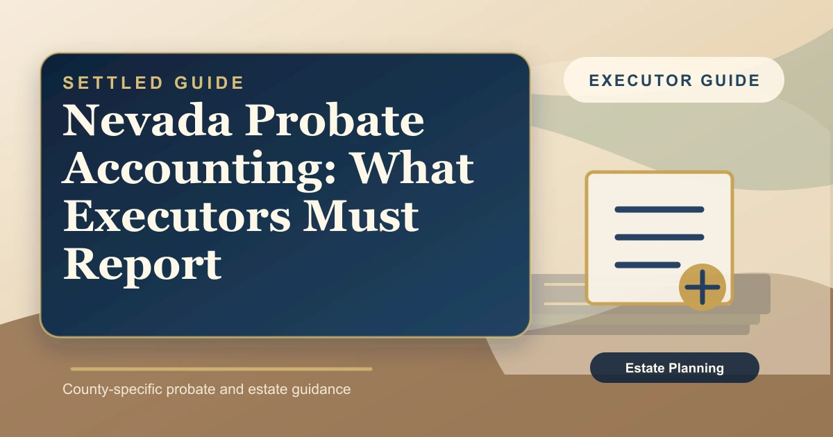 Nevada Probate Accounting: What Executors Must Report