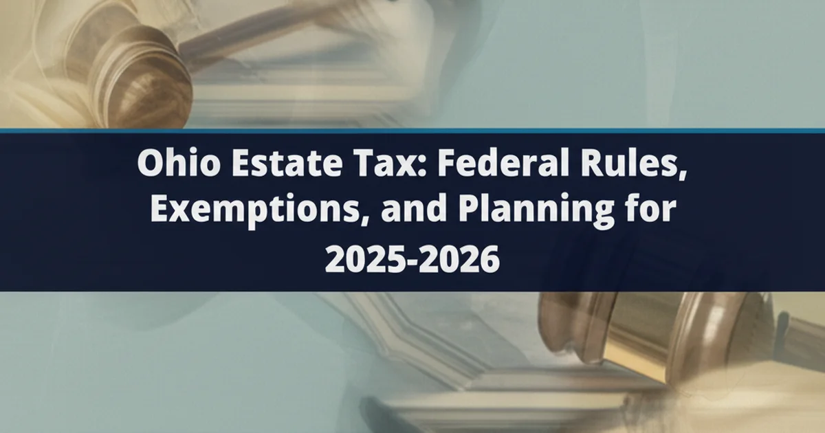 Ohio Estate Tax: Federal Rules and Planning Under Current Law