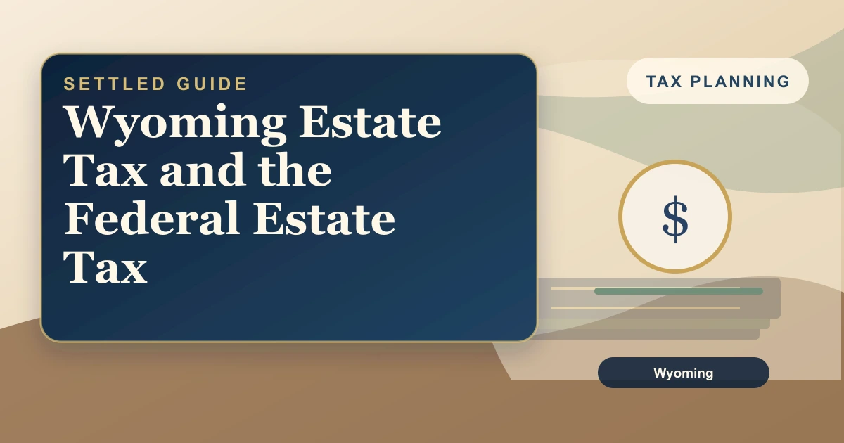Wyoming Estate Tax and the Federal Estate Tax