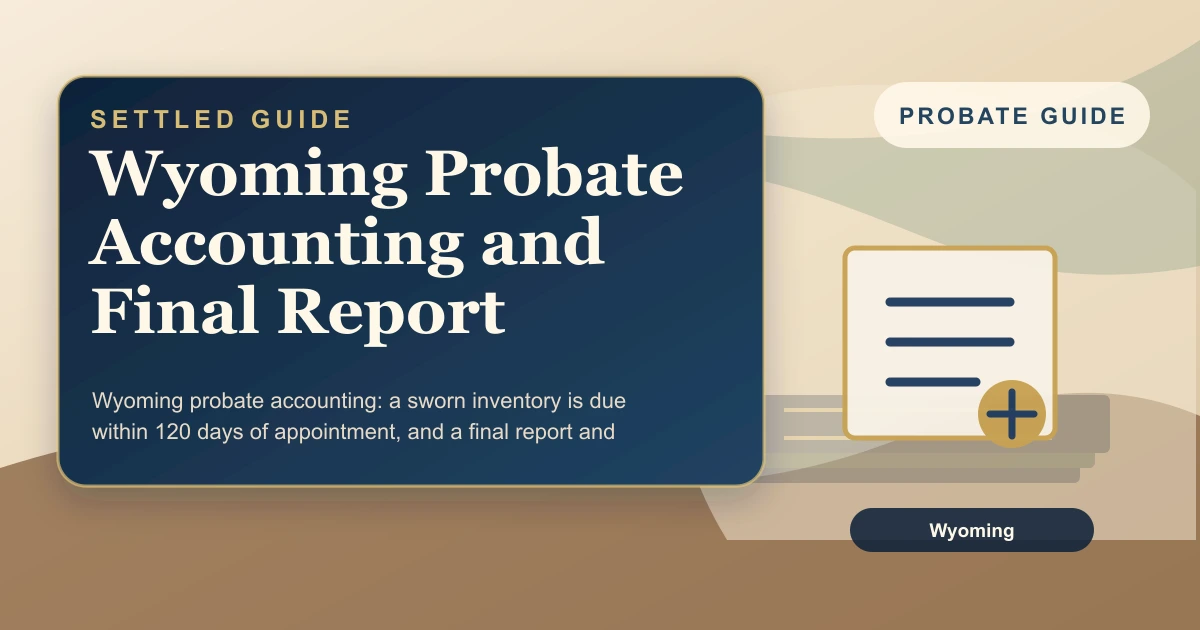 Wyoming Probate Accounting and Final Report