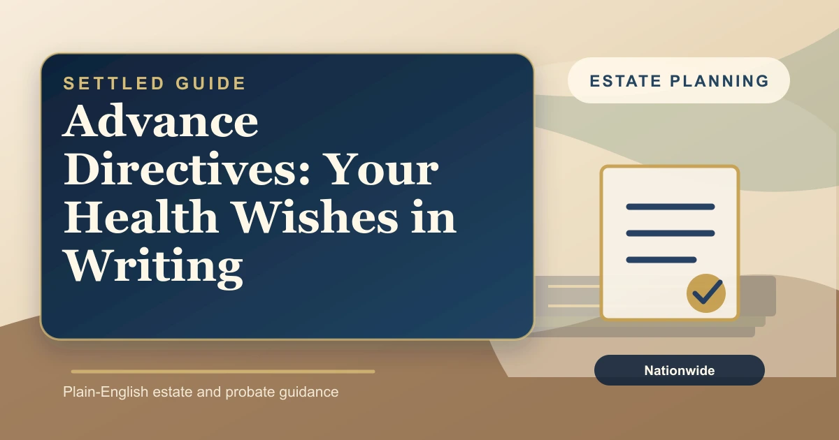 Settled Estate cover: advance directives, living wills, and health proxies