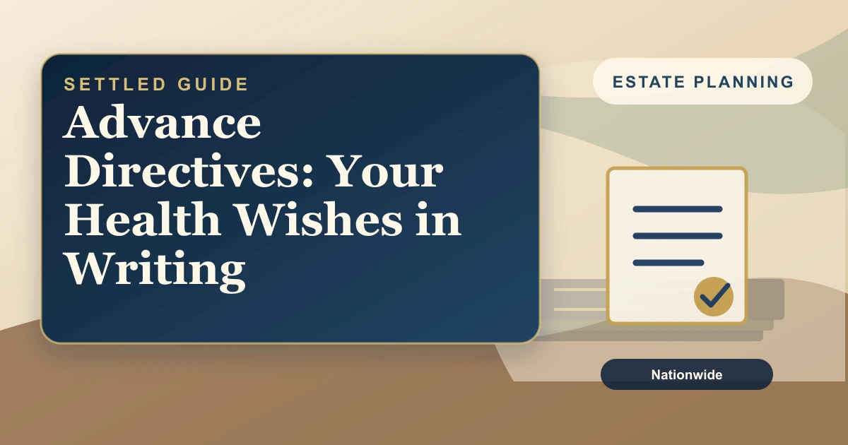 Settled Estate cover: advance directives, living wills, and health proxies